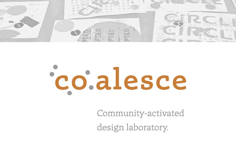 Posters with the word circle printed, title that says co-alesce, community-activated design laboratory
